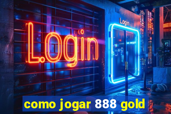 como jogar 888 gold